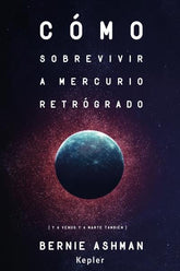 COMO SOBREVIVIR A MERCURIO RETROGRADO I Ashman, Bernie I Kepler I 9788416344062